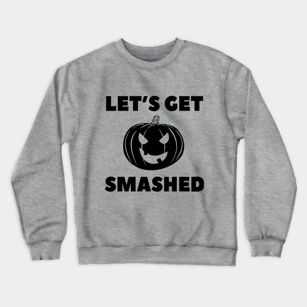 Let's Get Smashed Pumpkin Crewneck Sweatshirt by AllThingsNerdy